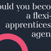 You Can Apply To Become A Flexi-Job Apprenticeship Agency